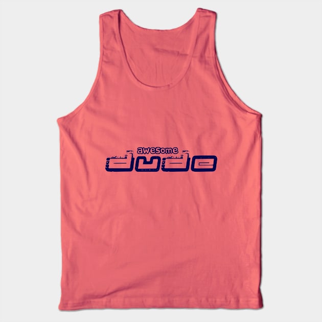 Awesome Dude Tank Top by Neon-Light